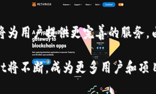 ****链服TPWallet：如何通过创新管理提升区块链项目收益/****  
**guanjianci**链服, TPWallet, 区块链, 收益管理/**guanjianci**  

引言  
在快速发展的区块链领域中，项目的成功与否不仅取决于技术实力，还与管理和运营息息相关。链服TPWallet作为一种新颖的区块链项目管理工具，因其独特的创新机制和功能而备受推崇。本文将深入探讨链服TPWallet如何通过精准的管理策略，帮助区块链项目提高收益，同时也会分析它在市场中的竞争力。  

一、链服TPWallet概述  
链服TPWallet是一款专为区块链项目打造的钱包解决方案。它提供了安全、便捷的资产管理体验，允许用户轻松地存储、发送和接收数字货币。此外，TPWallet还结合了多种区块链技术，为用户提供更加灵活和高效的服务。其特点包括智能合约支持、多币种管理、以及优越的用户界面。  

二、链服TPWallet的核心优势  
链服TPWallet的核心优势主要体现在以下几个方面：  

h41. 安全性/h4  
安全问题是区块链领域的一项重要关注。链服TPWallet采用了多重加密技术，确保用户资产的安全。同时，平台会定期进行安全审核，以防止潜在漏洞的出现。  

h42. 便捷性/h4  
用户体验至关重要。TPWallet界面简洁友好，用户可以通过简单的操作进行资产管理，无需专业的区块链技术知识。即使是新手用户，也能快速上手。  

h43. 多功能性/h4  
TPWallet不仅仅是一个数字货币钱包，它还支持智能合约的创建与执行。用户可以在平台上便捷地进行各种交易与投资，提升资产的增值潜力。  

h44. 跨链支持/h4  
传统的钱包通常只支持单一币种交易，而TPWallet的跨链功能允许不同区块链之间的资产互通。这种灵活性让用户能够利用不同区块链的优势，获得更大的收益。  

三、链服TPWallet如何提升区块链项目收益  
提升区块链项目收益的方法有很多，TPWallet通过以下几种方式，使得项目在收益上实现了创新突破。  

h41. 精细化管理/h4  
TPWallet利用大数据技术，帮助项目方实现资产流动的精细化管理。通过对用户行为的分析，项目方可以实时了解用户需求，调整项目策略，以便做出更符合市场的决策。  

h42. 提高用户粘性/h4  
要实现项目的长期收益，用户的忠诚度至关重要。TPWallet通过用户体验，为用户提供多样化的功能模块，持续吸引用户使用。一个活跃的用户社区往往能带来稳定的收益来源。  

h43. 成本控制/h4  
链服TPWallet帮助项目方实现高效的成本控制。通过自动化交易和智能合约的应用，降低了人工成本。这使得项目方能够将资源更多地投入到核心业务中，提升整体效益。  

h44. 市场推广策略/h4  
TPWallet还支持项目方进行市场推广。通过其独特的营销工具和频道，项目方能够迅速提高品牌知名度，吸引更多投资者目光，进而提升收益。借助于链服TPWallet的支持，项目方能有效资源配置，取得更好的市场成果。  

四、链服TPWallet在行业中的竞争力分析  
市场上区块链钱包层出不穷，链服TPWallet如何在竞争中脱颖而出呢？  

h41. 技术领先/h4  
链服TPWallet尤其注重技术的前瞻性，不断引入新技术以提升用户体验。例如，使用人工智能技术来分析用户数据，提高决策的准确性和快速性。这种技术上的不断创新，使得TPWallet在竞争中保持了领先地位。  

h42. 贴心服务/h4  
除了技术优势，TPWallet还为用户提供贴心的客户服务。无论用户在使用过程中遇到什么问题，客服团队都能及时响应并解决问题。这种亲切的服务态度使得用户在使用TPWallet时感到舒心，更愿意持续使用。  

h43. 社区支持/h4  
优秀的产品离不开活跃的社区支持。链服TPWallet积极鼓励用户参与项目的建设，建立了反馈机制，充分尊重用户的声音。这种共建的模式让用户更有参与感，从而增强了对产品的信任和使用粘性。  

五、链服TPWallet未来的发展趋势  
展望未来，链服TPWallet将继续以用户为中心，努力拓展其市场份额。以下是一些可能的发展方向：  

h41. 增强跨链功能/h4  
随着区块链技术的不断发展，跨链技术正在成为未来的趋势。链服TPWallet计划进一步完善其跨链功能，增强用户在不同区块链之间的交易自由度，为用户带来更多选择。  

h42. 扩大应用场景/h4  
TPWallet将扩展更多的应用场景，例如与电商、游戏等领域结合，推广多样化的支付方式。这将进一步提升用户的使用频率与体验。  

h43. 关注合规性/h4  
随着全球对区块链项目监管的加强，合规性将成为未来的重要课题。链服TPWallet将持续关注相关政策变化，合规管理策略，以确保用户的资产安全。  

结论  
链服TPWallet以其独特的技术优势和创新的管理策略，成为区块链项目收入提升的有效助力。通过不断用户体验、加强市场竞争力，TPWallet将为用户提供更完善的服务。由于区块链行业的快速发展，未来充满了机遇与挑战，链服TPWallet必将在其探索的道路上不断前行，助力更多区块链项目实现收益最大化。  

在这个充满变革的时代，链服TPWallet不仅是一个数字钱包，更是区块链项目成功的基石。通过灵活的管理策略与创新的服务，未来的TPWallet将不断，成为更多用户和项目方的优选工具。  